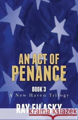 An Act of Penance Ray Filasky 9781547040698 Createspace Independent Publishing Platform - książka