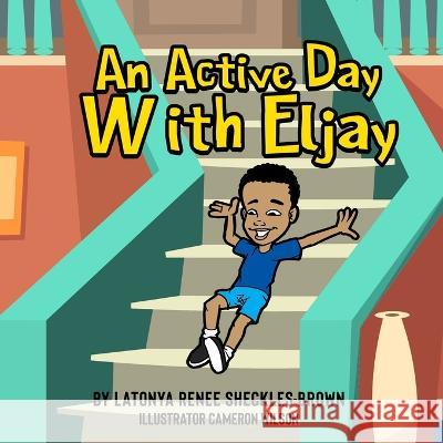 An Active Day with Eljay: Series Cameron T. Wilson Latonya Rene 9781955063708 Bk Royston Publishing - książka