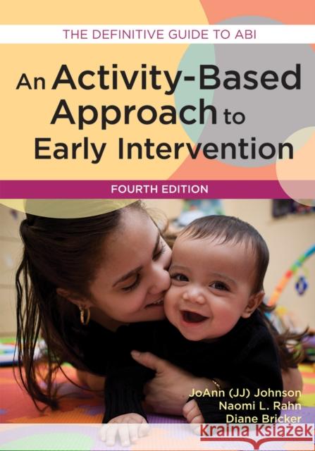 An Activity-Based Approach to Early Intervention Joann Johnson Naomi Rahn Diane Bricker 9781598578010 Brookes Publishing Company - książka