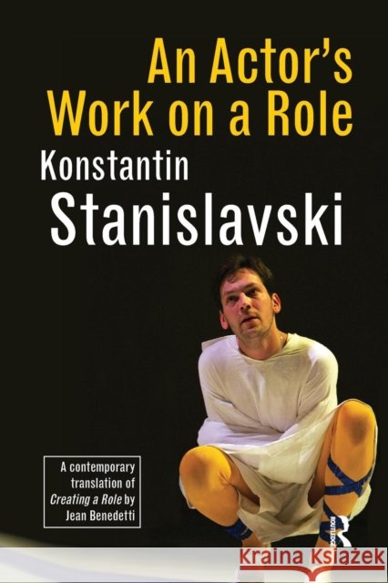 An Actor's Work on a Role Konstantin Stanislavsky Jean Benedetti 9781138988262 Routledge - książka