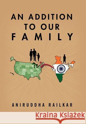 An Addition to Our Family Aniruddha Railkar 9781465391759 Xlibris Corporation - książka