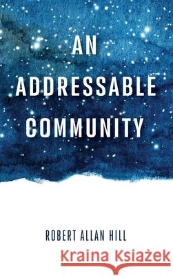 An Addressable Community Robert Allan Hill 9781532688898 Wipf & Stock Publishers - książka