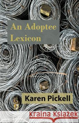 An Adoptee Lexicon Karen Pickell 9781949259001 Raised Voice Press - książka