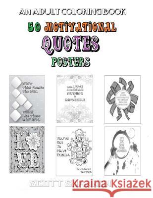 An Adult Coloring Book: Motivational Quotes Posters Scott Shannon 9781523633326 Createspace Independent Publishing Platform - książka