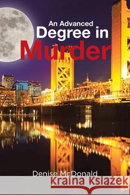 An Advanced Degree in Murder Denise McDonald 9781662428869 Page Publishing, Inc. - książka