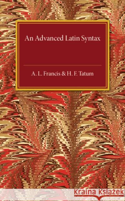 An Advanced Latin Syntax A. L. Francis 9781316611968 CAMBRIDGE UNIVERSITY PRESS - książka