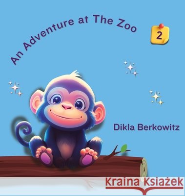 An Adventure at The Zoo - 2: Book 2/5 Dikla Berkowitz 9789659308545 Dikla Berkowitz - książka