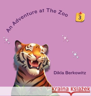 An Adventure at The Zoo - 3: Book 3/5 Dikla Berkowitz 9789659308552 Dikla Berkowitz - książka