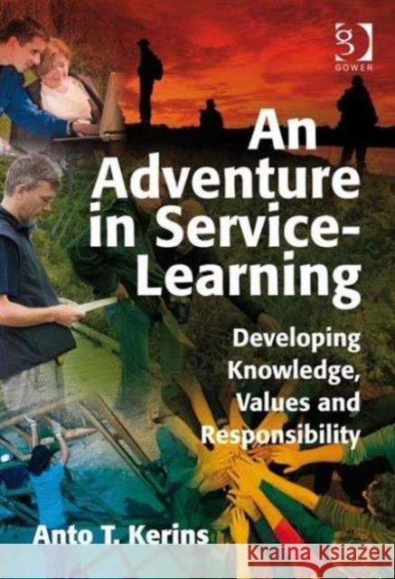 An Adventure in Service-Learning: Developing Knowledge, Values and Responsibility Kerins, Anto T. 9780566088940 GOWER - książka