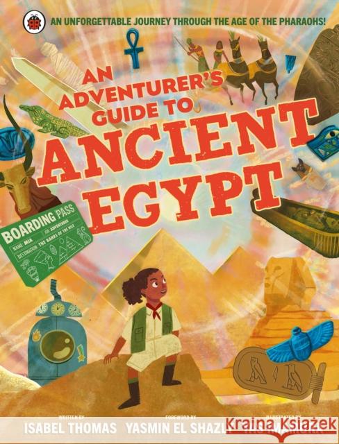 An Adventurer's Guide to Ancient Egypt Thomas, Isabel 9780241471876 Penguin Random House Children's UK - książka