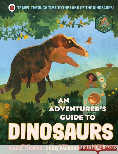 An Adventurer's Guide to Dinosaurs Thomas, Isabel 9780241471890 Penguin Random House Children's UK - książka