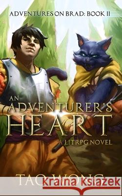 An Adventurer's Heart: Book 2 of the Adventures on Brad Tao Wong 9781989458778 Starlit Publishing - książka