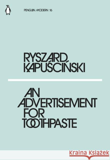 An Advertisement for Toothpaste Kapuściński Ryszard 9780241339329 Penguin Modern - książka