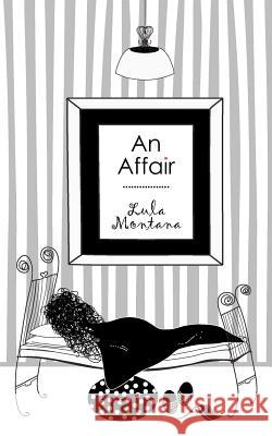 An Affair Lula Montana 9781461090298 Createspace - książka