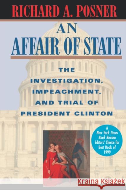 An Affair of State: The Investigation, Impeachment, and Trial of President Clinton Posner, Richard A. 9780674003910 Harvard University Press - książka