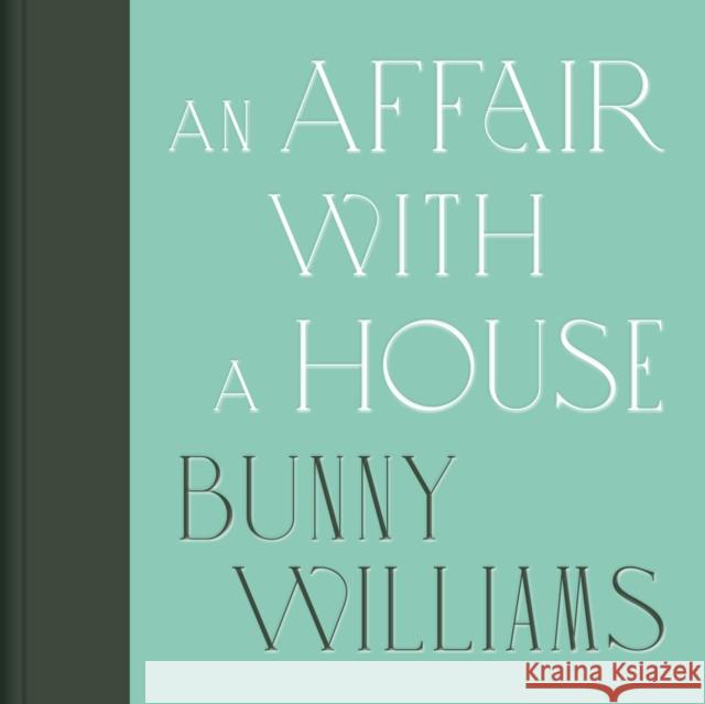 An Affair with a House (Collector's Edition) Bunny Williams 9781419784439 Abrams Books - książka
