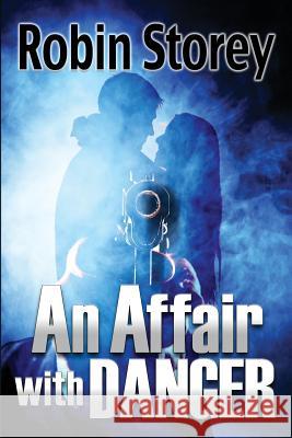 An Affair With Danger Storey, Robin Anne 9780987536693 Robin Storey - książka