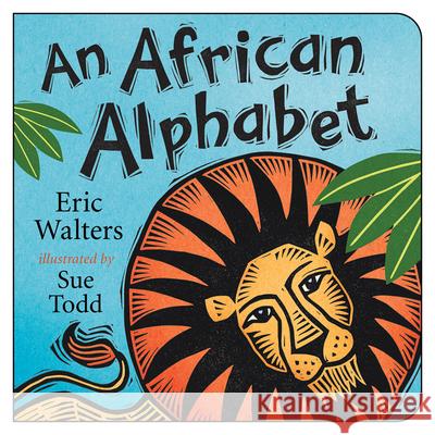 An African Alphabet Eric Walters Sue Todd 9781459810709 Orca Book Publishers - książka