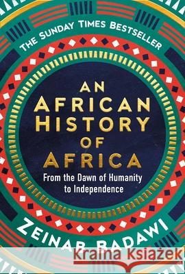 An African History of Africa: From the Dawn of Humanity to Independence Zeinab Badawi 9780753560129 Ebury Publishing - książka