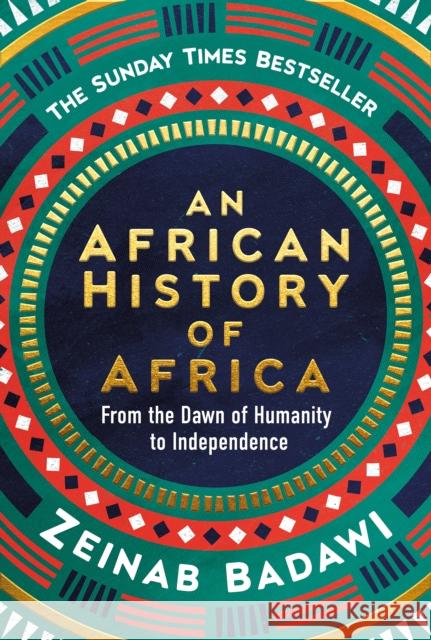 An African History of Africa: From the Dawn of Humanity to Independence Zeinab Badawi 9780753560143 Ebury Publishing - książka