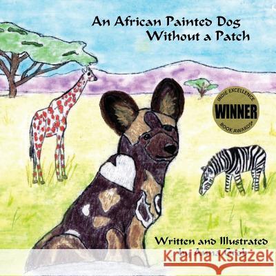 An African Painted Dog Without A Patch Grob, Anna 9781523968954 Createspace Independent Publishing Platform - książka