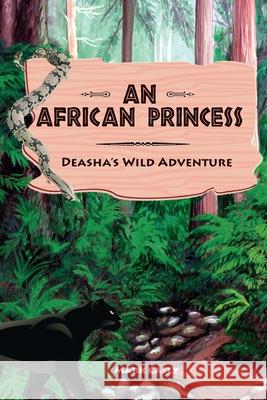 An African Princess: Deasha's Wild Adventure Casey, Mark 9781432738648 Outskirts Press - książka