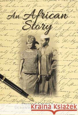 An African Story Dwayne Genus, Uchenwa Iroaga Genus 9781524522988 Xlibris - książka