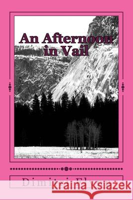 An Afternoon in Vail Dimitri Flynn 9781512273618 Createspace Independent Publishing Platform - książka