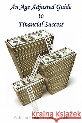 An Age Adjusted Guide to Financial Success Jr. William Cristo 9781608622313 E-Booktime, LLC - książka