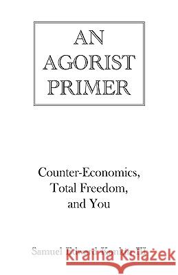 An Agorist Primer Samuel Edward Konki 9780977764945 Kopubco - książka