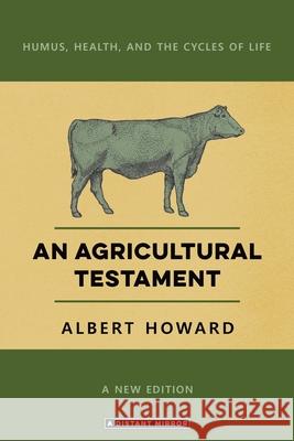 An Agricultural Testament Albert Howard 9780648870524 Distant Mirror - książka