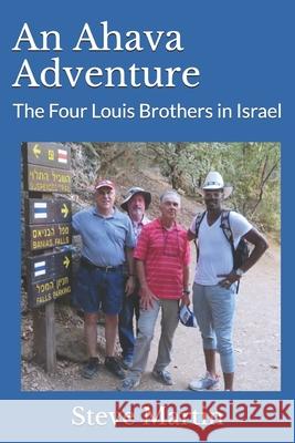 An Ahava Adventure: The Four Louis Brothers in Israel Steve Martin 9781710963762 Independently Published - książka