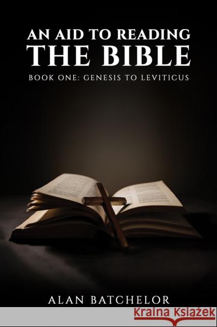 An Aid to Reading the Bible: Book One: Genesis to Leviticus Alan Batchelor 9781035842285 Austin Macauley Publishers - książka