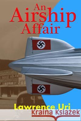 An Airship Affair Lawrence Uri 9781490546582 Createspace - książka