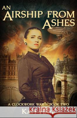 An Airship from Ashes Katy Haye 9781977619310 Createspace Independent Publishing Platform - książka