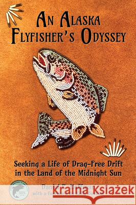 An Alaska Fly Fisher's Odyssey Hoffman, Daniel 9781591522935 Sweetgrass Books - książka