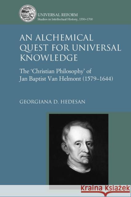 An Alchemical Quest for Universal Knowledge: The 'Christian Philosophy' of Jan Baptist Van Helmont (1579-1644) Hedesan, Georgiana D. 9781032402543 Taylor & Francis - książka