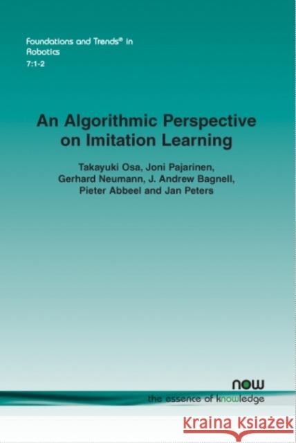 An Algorithmic Perspective on Imitation Learning Takayuki Osa Joni Pajarinen Gerhard Neumann 9781680834109 Now Publishers - książka