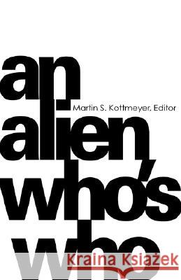 An Alien Who's Who Martin S. Kottmeyer 9781933665245 Anomalist Books LLC - książka