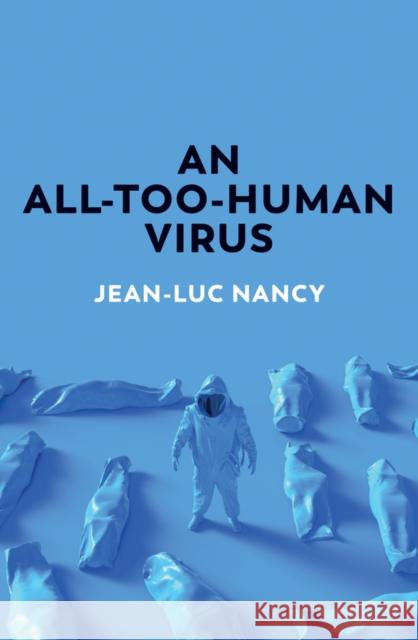 An All-Too-Human Virus Jean-Luc Nancy Sarah Clift Cory Stockwell 9781509550227 Polity Press - książka