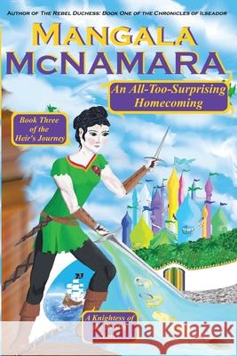 An All-Too-Surprising Homecoming: Book 3 of the Heir's Journey Mangala McNamara 9781960160386 Rising Dragon Books - książka