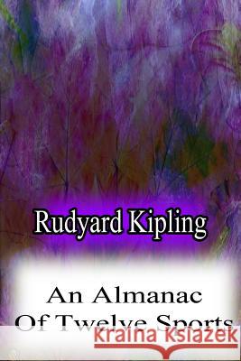 An Almanac Of Twelve Sports Kipling, Rudyard 9781478382614 Createspace - książka