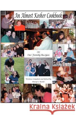 An Almost Kosher Cookbook Or Our Family Recipes Sharyn J. Rosler 9780595342969 iUniverse - książka
