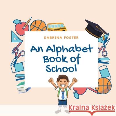 An Alphabet Book of School Sabrina Foster 9789198575569 Harper Parks Publishing - książka