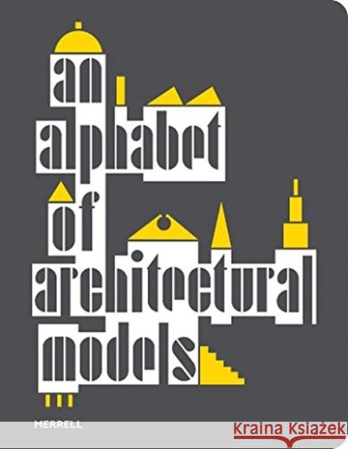 An Alphabet of Architectural Models  9781858946979 Merrell - książka