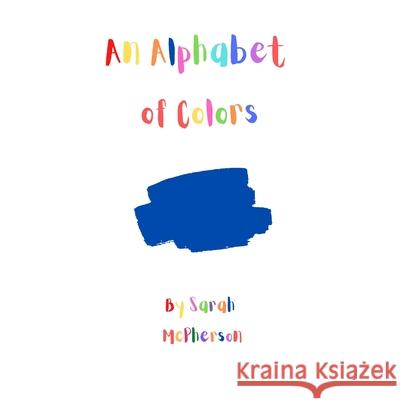 An Alphabet of Colors Sarah A. McPherson 9780645468908 Tarva Publishing - książka