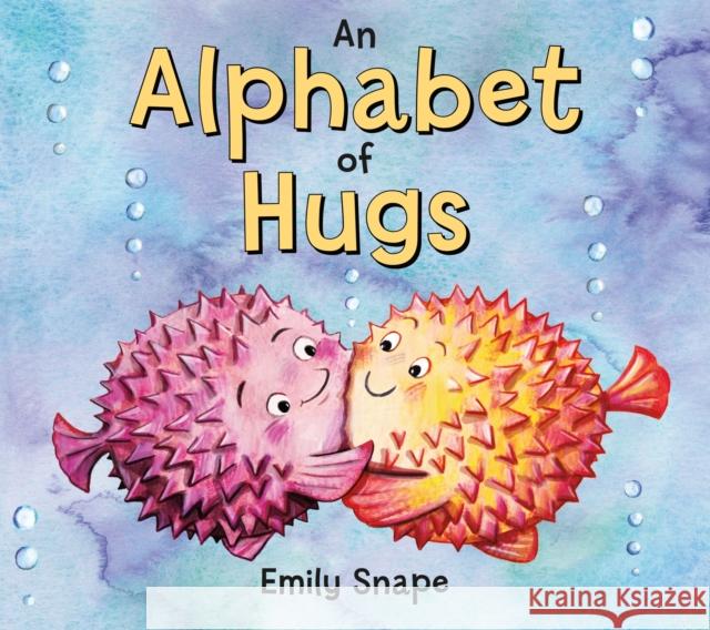 An Alphabet of Hugs Emily Snape 9781250240002 Feiwel & Friends - książka