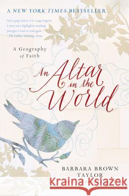 An Altar in the World: A Geography of Faith Barbara Brown Taylor 9780061370472 HarperOne - książka