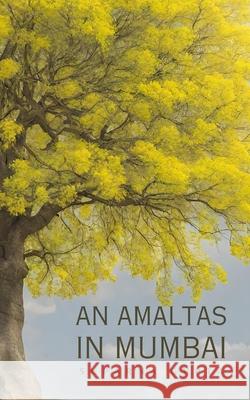 An Amaltas in Mumbai Suparna Gupta 9789360948887 Bookleaf Publishing - książka
