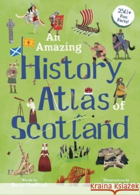 An Amazing History Atlas of Scotland David MacPhail Anders Frang 9781782508632 Floris Books - książka